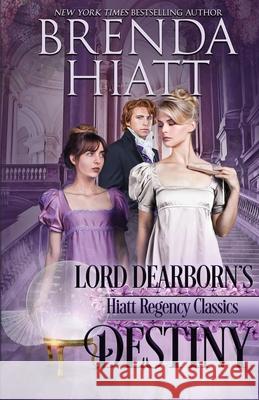 Lord Dearborn's Destiny Brenda Hiatt 9781940618630 Dolphin Star Press