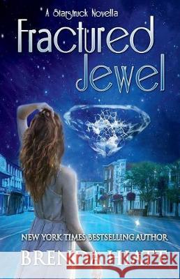 Fractured Jewel: A Starstruck Novella Brenda Hiatt 9781940618678 Dolphin Star Press