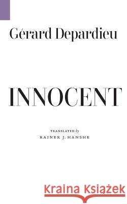 Innocent Gerard Depardieu Rainer J. Hanshe 9781940625249 Contra Mundum Press