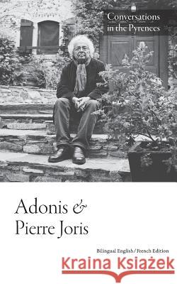 Conversations in the Pyrenees Adonis                                   Pierre Joris 9781940625270 Contra Mundum Press