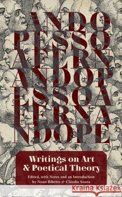 Writings on Art and Poetical Theory Fernando Pessoa Nuno Ribeiro Cl 9781940625508