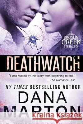 Deathwatch: Broslin Creek Dana Marton 9781940627007 Dana Marton