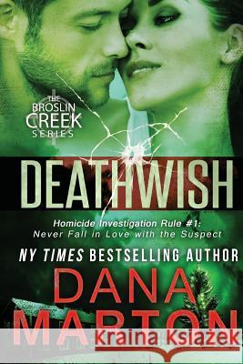 Deathwish: Broslin Creek Book 6 Dana Marton 9781940627076 Dana Marton