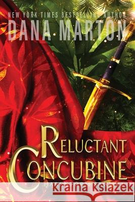 Reluctant Concubine: Epic Fantasy Romance Marton, Dana 9781940627106