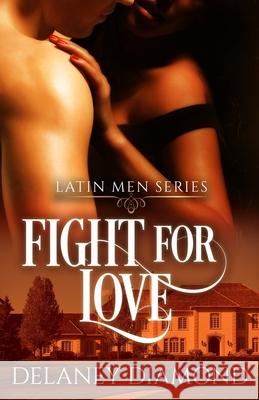 Fight for Love Delaney Diamond 9781940636504 Garden Avenue Press