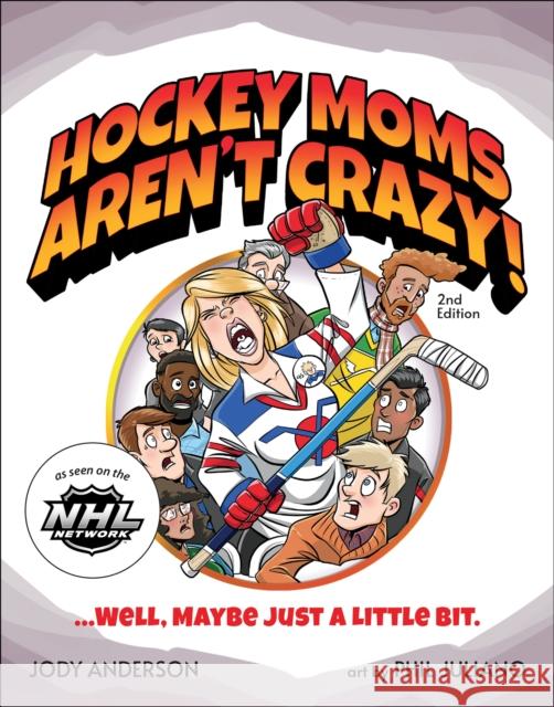 Hockey Moms Aren't Crazy!: ...Well, Maybe Just a Little Bit Jody M. Anderson 9781940647630