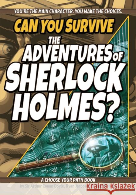 Can You Survive the Adventures of Sherlock Holmes?: A Choose Your Path Book Arthur Conan Doyle Ryan Jacobson Deb Mercier 9781940647678 Lake 7 Creative