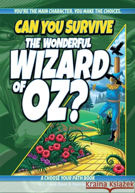 Can You Survive the Wonderful Wizard of Oz?: A Choose Your Path Book L. Frank Baum Ryan Jacobson 9781940647715 Lake 7 Creative