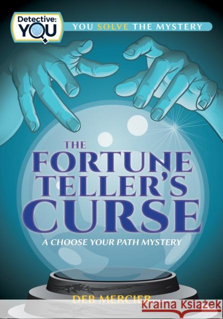 The Fortune Teller's Curse: A Choose Your Path Mystery Deb Mercier 9781940647890 Lake 7 Creative