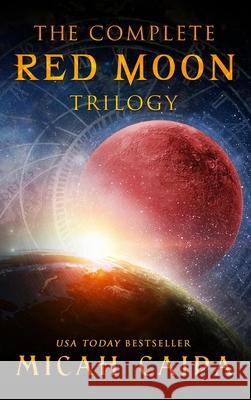 The Complete Red Moon Trilogy Micah Caida 9781940651019 Silver Hawk Press