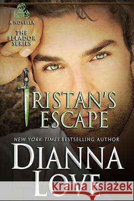 Tristan's Escape: A Belador Novella Dianna Love 9781940651729 Silver Hawk Press