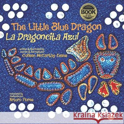 The Little Blue Dragon / La Dragoncita Azul: Second Edition Colleen McCarthy-Evans 9781940654812