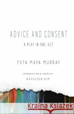 Advice and Consent: A Play in One Act  9781940660509 Los Angeles Review of Books
