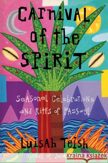 Carnival of the Spirit Chief Luisah Teish   9781940671413