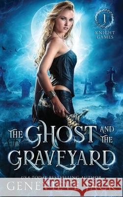 The Ghost and The Graveyard Jack, Genevieve 9781940675060 Carpe Luna Publishing