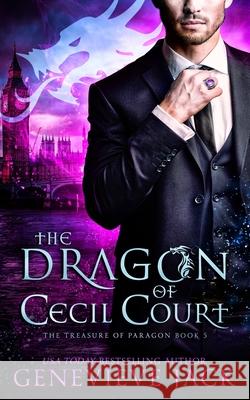 The Dragon of Cecil Court Genevieve Jack 9781940675527 Carpe Luna Publishing