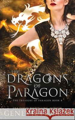 The Dragons of Paragon Genevieve Jack 9781940675732 Carpe Luna Publishing