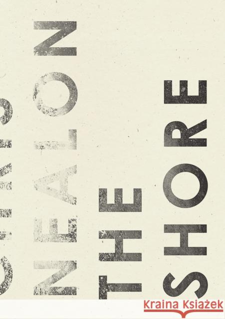 The Shore Chris Nealon 9781940696973