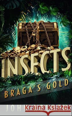 Insects: Braga's Gold John Koloen 9781940708980 Watchfire Press