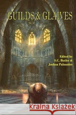 Guilds & Glaives David Farland Howard Andrew Jones James Enge 9781940709208