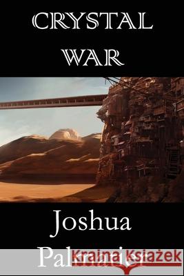 Crystal War Joshua Palmatier 9781940709703