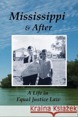 Mississippi & After: A Life in Equal Justice Law Alan Venable Christine Locke Gil Venable 9781940722047 One Monkey Books