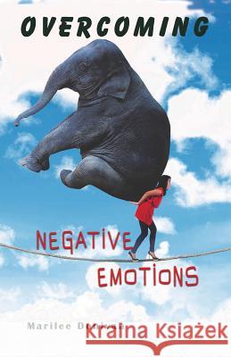 Overcoming Negative Emotions Marilee Donivan 9781940728049