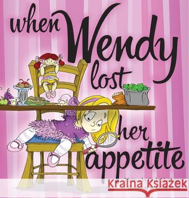 When Wendy Lost Her Appetite Carly Mottinger Kevin Meier 9781940733012