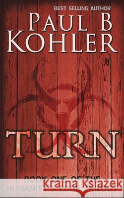 Turn: Book One of The Humanity's Edge Trilogy Kohler, Paul B. 9781940740171