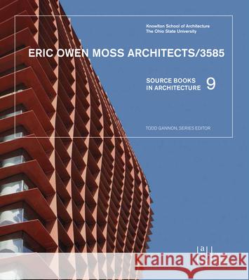 Eric Owen Moss Architects/3585 Eric Owen Moss Todd Gannon 9781940743165 Applied Research & Design