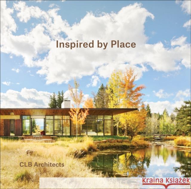 Inspired by Place Chase Reynolds Ewald Clb Architects 9781940743820 Oro Editions