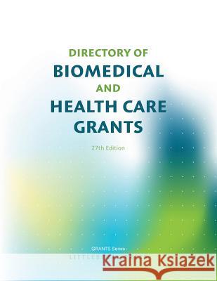 Directory of Biomedical and Health Care Grants Louis S. Schafer 9781940750163