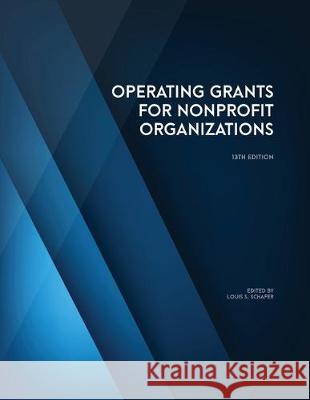 Operating Grants for Nonprofit Organizations Louis S. Schafer 9781940750286