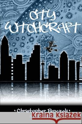 City Witchcraft Christopher Penczak 9781940755007