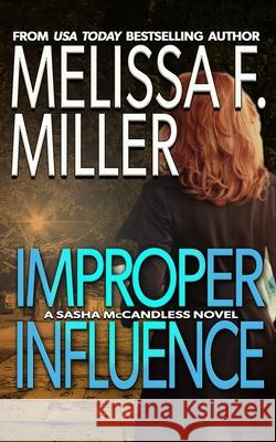 Improper Influence Melissa F. Miller 9781940759012 Brown Street Books