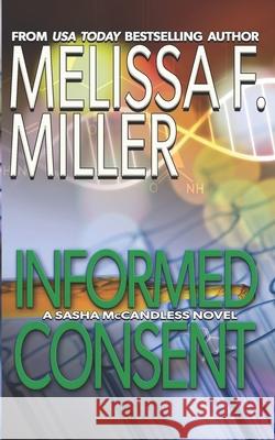 Informed Consent Melissa F. Miller 9781940759128 Brown Street Books