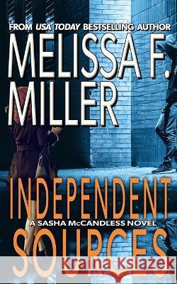 Independent Sources Melissa F Miller 9781940759906 Brown Street Books