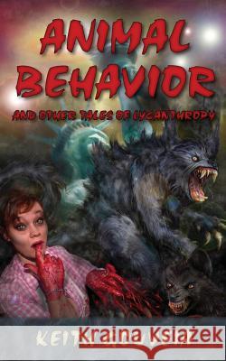 Animal Behavior and Other Tales of Lycanthropy Keith Gouveia 9781940761084 Beating Windward Press LLC