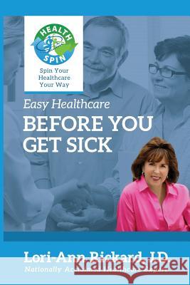 Before You Get Sick Lori-Ann Rickard 9781940767093