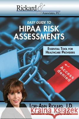 Easy Guide To HIPPA Risk Assessments: Essential Tool For Healthcare Providers Sullivan, Lauren 9781940767178 Expert Health Press