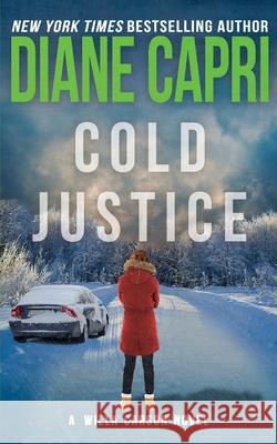 Cold Justice: A Willa Carson Mystery Diane Capri 9781940768311 Augustbooks