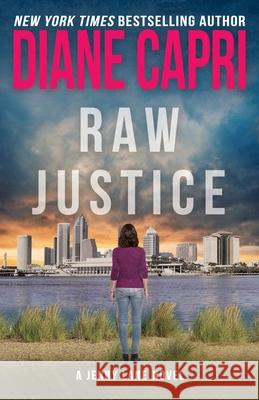 Raw Justice: A Jenny Lane Thriller Diane Capri 9781940768502 Augustbooks