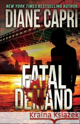 Fatal Demand: A Jess Kimball Thriller Diane Capri Nigel Blackwell 9781940768625 Augustbooks