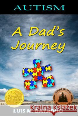 Autism: A Dad's Journey Luis M. Bayardo 9781940769165 Mercury Heartlink