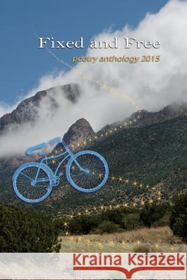 Fixed and Free: poetry anthology 2015 Warren, Stewart S. 9781940769257 Mercury Heartlink