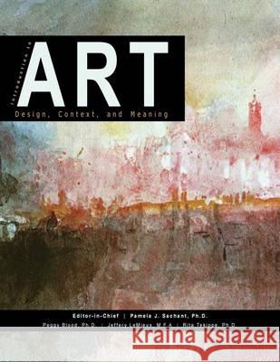 Introduction to Art: Design, Context, and Meaning Pamela J Sachant, Jeffery LeMieux, Rita Tekippe 9781940771298 University of North Georgia