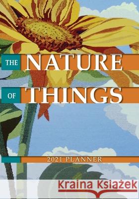 The Nature of Things 2021 Planner Tommye McClure Scanlin 9781940771809