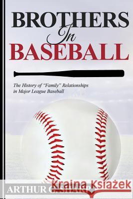 Brothers In Baseball Arthur G. Sharp 9781940773964