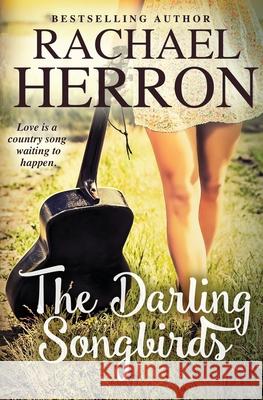 The Darling Songbirds Rachael Herron 9781940785233 Hga Publishing