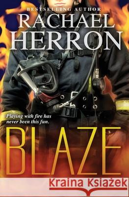 Blaze: A Small Town Firefighter Romance Rachael Herron 9781940785745 Hga Publishing